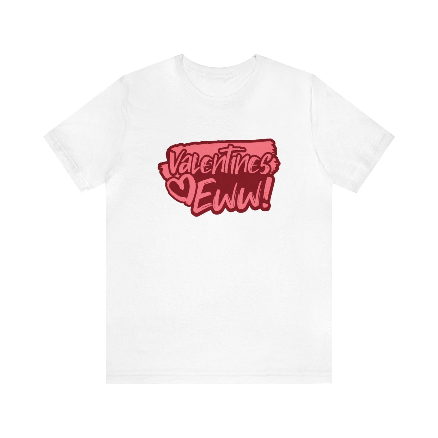 Anti-Valentine's Eww Shirt | Valentine's Day Tee | Short Sleeve Tee