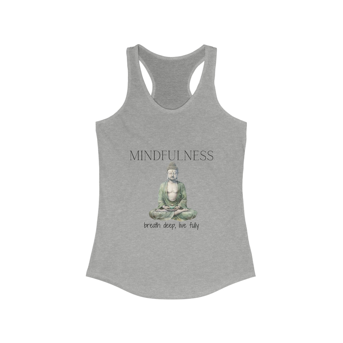 Mindfulness - Buddha breath deep, live fully - Women's Ideal Racerback Tank