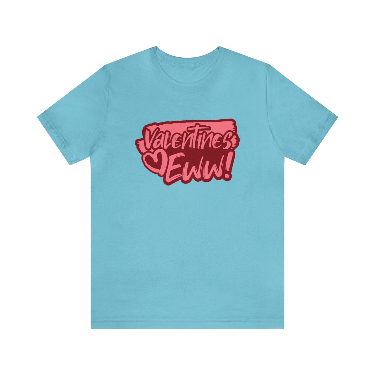 Anti-Valentine's Eww Shirt | Valentine's Day Tee | Short Sleeve Tee